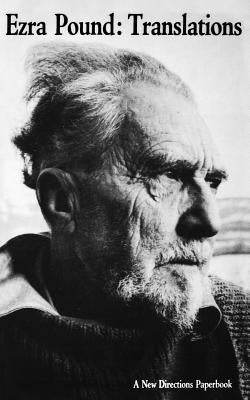 Ezra Pound: Translations Paperback New Directions Publishing Corporation