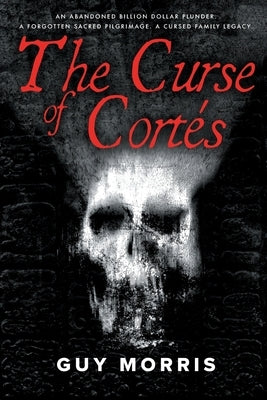 The Curse of Cortés. Guy Morris Books