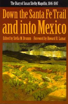 Open book titled "Down the Santa Fe Trail and Into Mexico" by Bison Books, showing handwritten diary pages from 1846-1847.