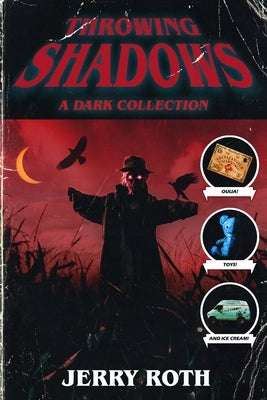 Throwing Shadows: A Dark Collection by Roth, Jerry