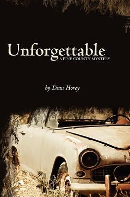 Unforgettable: A Pine County Mystery Paperback Createspace Independent Publishing Platform