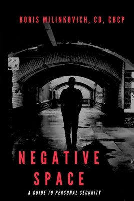 Negative Space: A Guide To Personal Security Paperback Independently Published