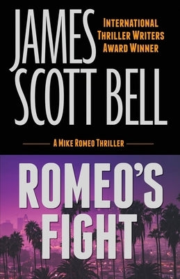 Romeo's Fight (A Mike Romeo Thriller) by Bell, James Scott