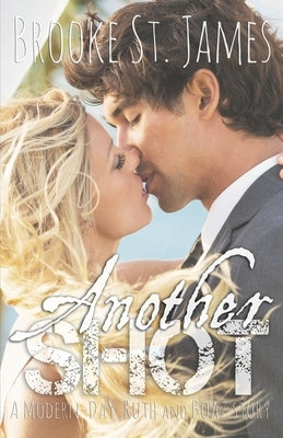 Another Shot: A Modern-Day Ruth and Boaz Story Paperback Createspace Independent Publishing Platform