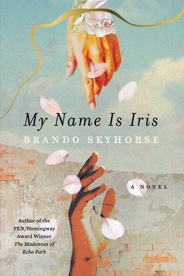 My Name Is Iris by Skyhorse, Brando