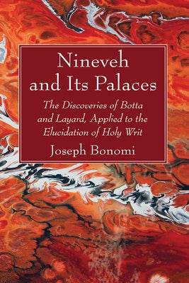 Nineveh and Its Palaces by Bonomi, Joseph