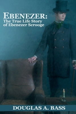 Ebenezer: The True Life Story of Ebenezer Scrooge Paperback MIM Publishing