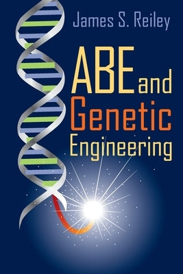 Abe and Genetic Engineering by Reiley, James S.