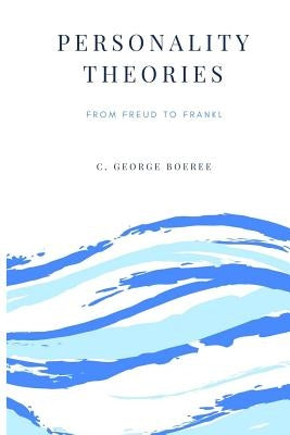 Personality Theories: From Freud to Frankl by Boeree, C. George