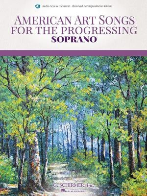 American Art Songs for the Progressing Singer - Soprano: (with Online Accompaniments) by Hal Leonard Corp