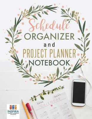 Schedule Organizer and Project Planner Notebook by Inspira Journals, Planners &. Notebooks