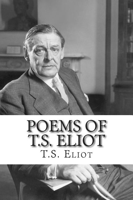 Poems of T.S. Eliot Paperback Createspace Independent Publishing Platform