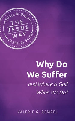 Why Do We Suffer and Where Is God When We Do? Paperback Herald Press (VA)