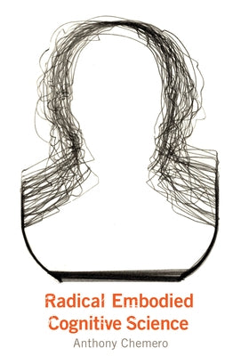 Radical Embodied Cognitive Science Paperback MIT Press