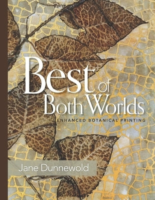 Best of Both Worlds: Enhanced Botanical Printing Independently Published