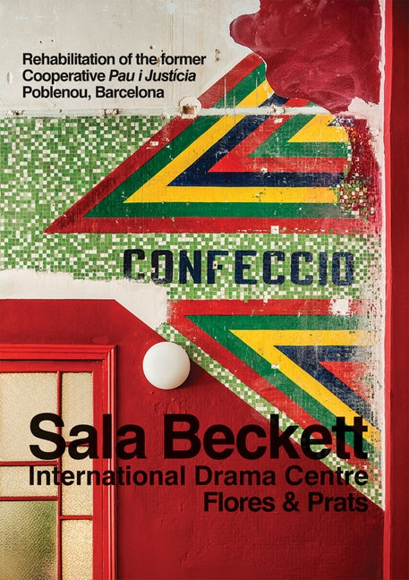 Flores & Prats: Sala Beckett: International Drama Centre Arquine