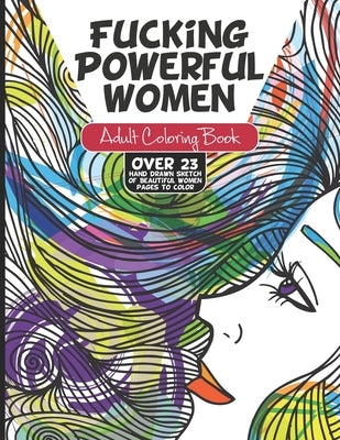 Fucking Powerful Women Paperback Independently Published