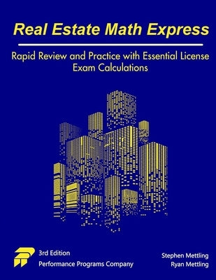 Real Estate Math Express: Rapid Review and Practice with Essential License Exam Calculations by Mettling, Stephen