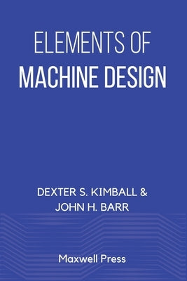 Elements of Machine Design Paperback Maxwell Press