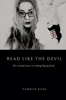 Read Like the Devil: The essential course in reading playing cards by Elias, Camelia