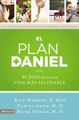 El Plan Daniel: 40 Días Hacia Una Vida Más Saludable by Warren, Rick