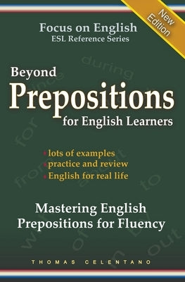 Beyond Prepositions for ESL Learners - Mastering English Prepositions for Fluency by Celentano, Thomas