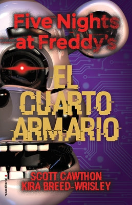 Five Nights at Freddy's. El Cuarto Armario / The Fourth Closet by Cawthon, Scott