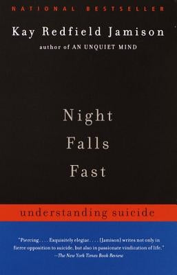 Night Falls Fast: Understanding Suicide by Jamison, Kay Redfield