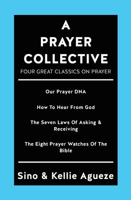 A Prayer Collective: Four Great Classics on Prayer Paperback Xulon Press