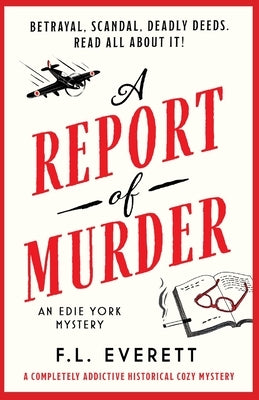 A Report of Murder: A completely addictive historical cozy mystery by Everett, F. L.