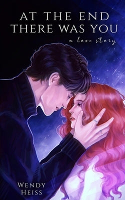 At the end there was you: a novella Paperback Heiss Publishing