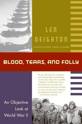 Blood, Tears, and Folly: An Objective Look at World War LL Paperback William Morrow & Company