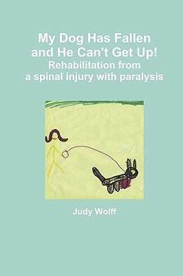 My Dog Has Fallen and He Can't Get Up! by Wolff, Judy