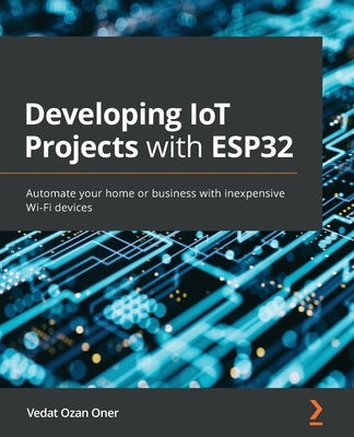 Paperback book titled "Developing IoT Projects with ESP32" by Packt Publishing, featuring a cover with IoT and Wi-Fi device illustrations.