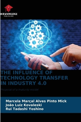 The Influence of Technology Transfer in Industry 4.0 Paperback Our Knowledge Publishing
