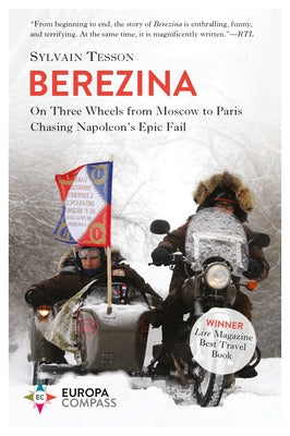 Berezina: From Moscow to Paris Following Napoleon's Epic Fail Paperback Europa Compass