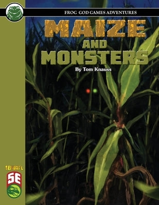 Maize and Monsters 5E Paperback Frog God Games
