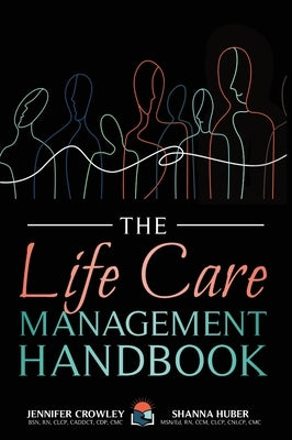 The Life Care Management Handbook by Crowley, Jennifer