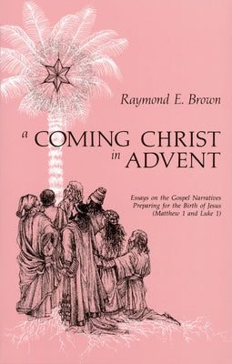 A Coming Christ in Advent by Brown, Raymond E.