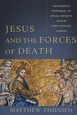 Paperback book titled "Jesus and the Forces of Death" by Baker Academic, featuring the cover design related to first-century Jewish rituals.