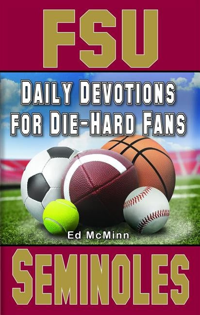Daily Devotions for Die-Hard Fans FSU Seminoles by McMinn, Ed