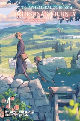 The Ephemeral Scenes of Setsuna's Journey, Vol. 1 (Light Novel): The Former 68th Hero and the Beastfolk Apprentice Paperback Yen on