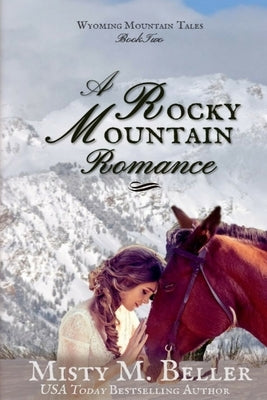 A Rocky Mountain Romance by Beller, Misty M.