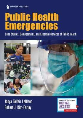 Public Health Emergencies: Case Studies, Competencies, and Essential Services of Public Health Paperback Springer Publishing Company