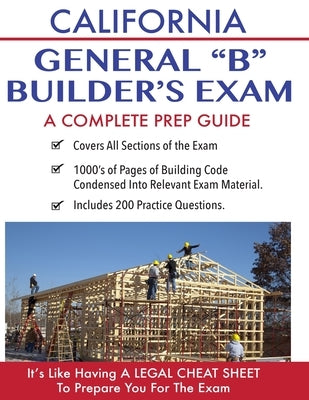 California Contractor General Building (B) Exam: A Complete Prep Guide Paperback Createspace Independent Publishing Platform