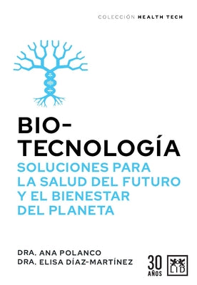 Biotecnología, Soluciones Para La Salud del Futuro by Diaz Martinez, Elisa