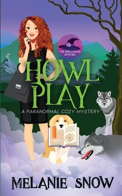 Howl Play: Paranormal Cozy Mystery Paperback Spirit Paw Press, LLC