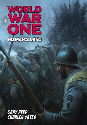 World War One: No Man's Land by Yates, Charles