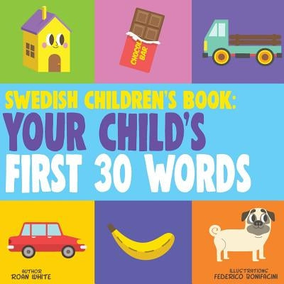 Swedish Children's Book: Your Child's First 30 Words by Bonifacini, Federico
