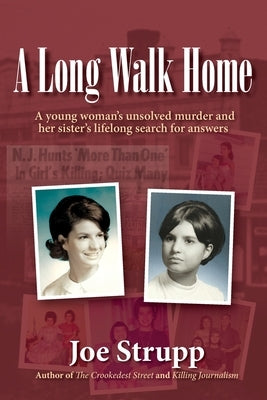 A Long Walk Home: A young woman's unsolved murder and her sister's lifelong search for answers by Strupp, Joe